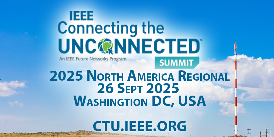 2025 IEEE Connecting the Unconnected North America Regional Summit